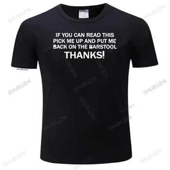 Nové Prišiel Mens tshirts Ak Môžete Čítať Tento Pick Me Up pre Humor Grafické Novinka Sarkastický Vtipné Tričko homme letné tee-shirt
